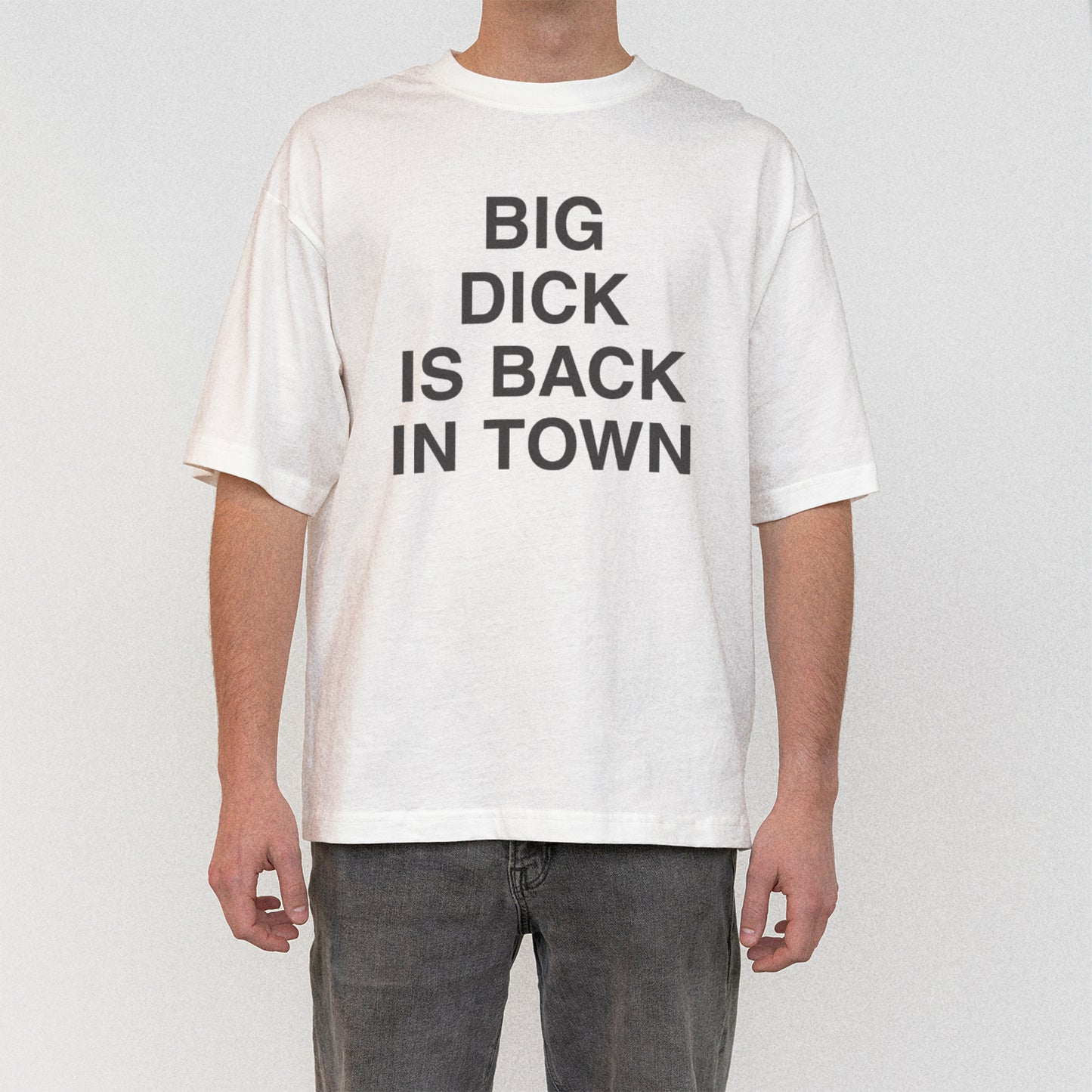 Big dick is back in town t-shirt