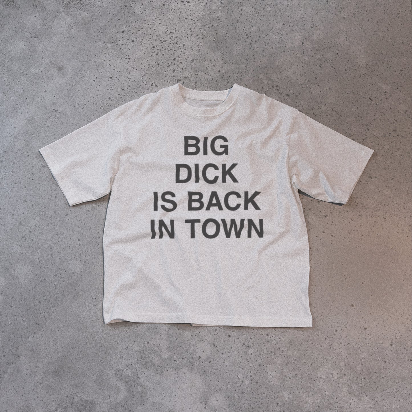 Big dick is back in town t-shirt