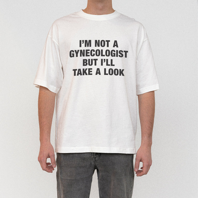 I'm not a gynecologist t-shirt